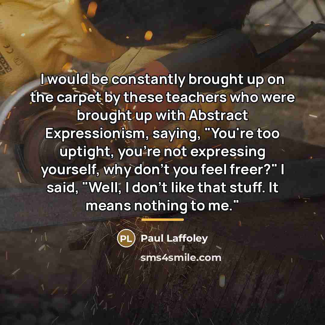 “I would be constantly brought up on the carpet by…” quote by Paul Laffoley