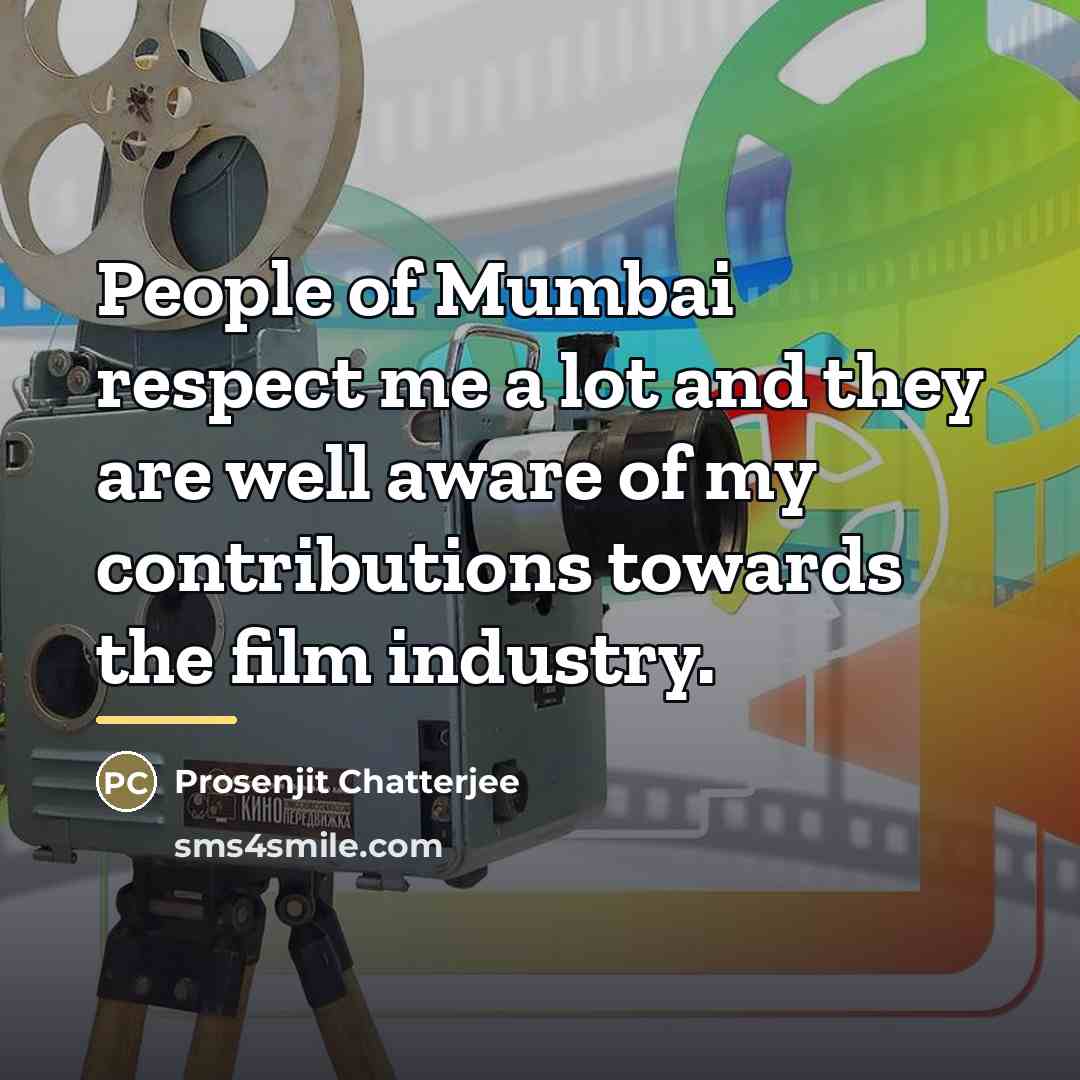 “People of Mumbai respect me a lot and they are…” quote by Prosenjit Chatterjee