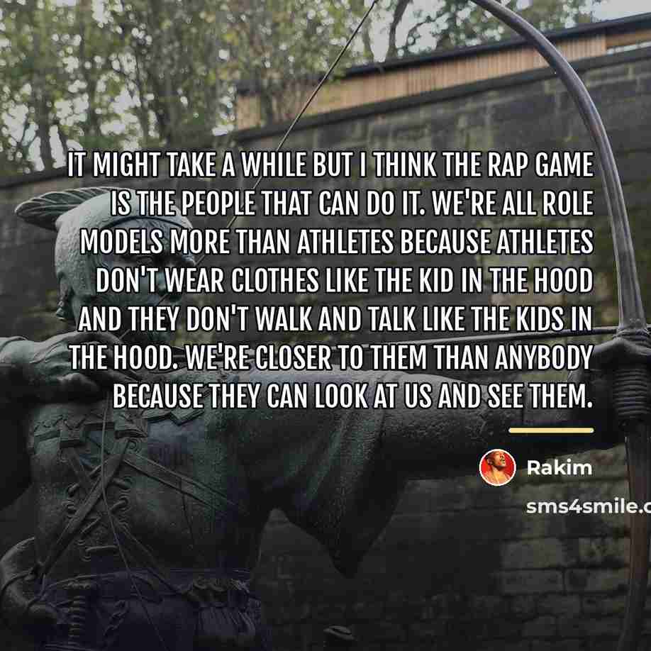 “It might take a while but I think the rap…” quote by Rakim