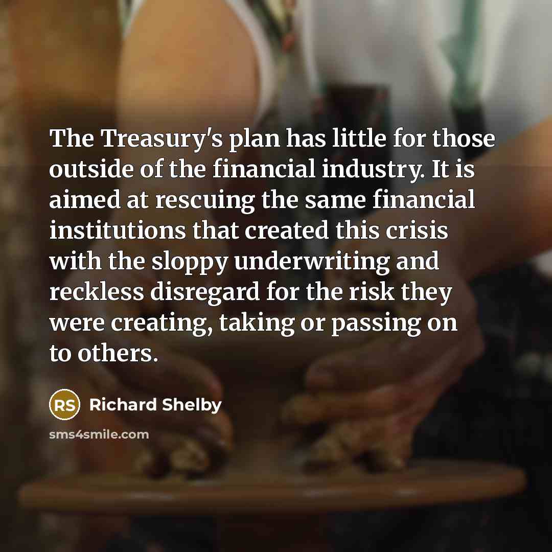 “The Treasury's plan has little for those outside of the…” quote by Richard Shelby