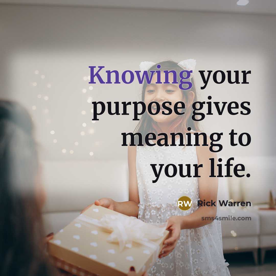 “Knowing your purpose gives meaning to your life.…” quote by Rick Warren