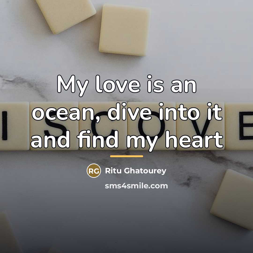 “My love is an ocean, dive into it and find…” quote by Ritu Ghatourey
