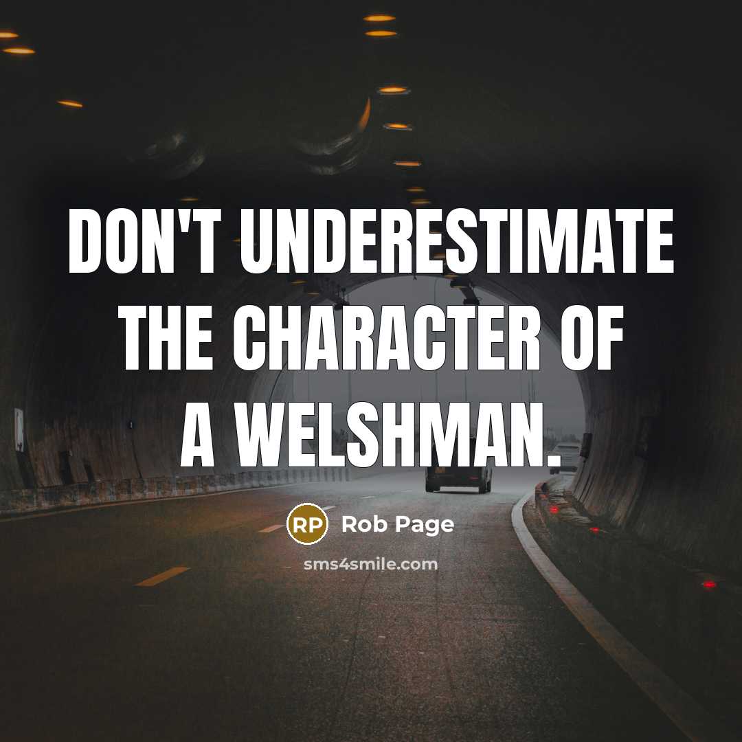 “Don't underestimate the character of a Welshman.…” quote by Rob Page