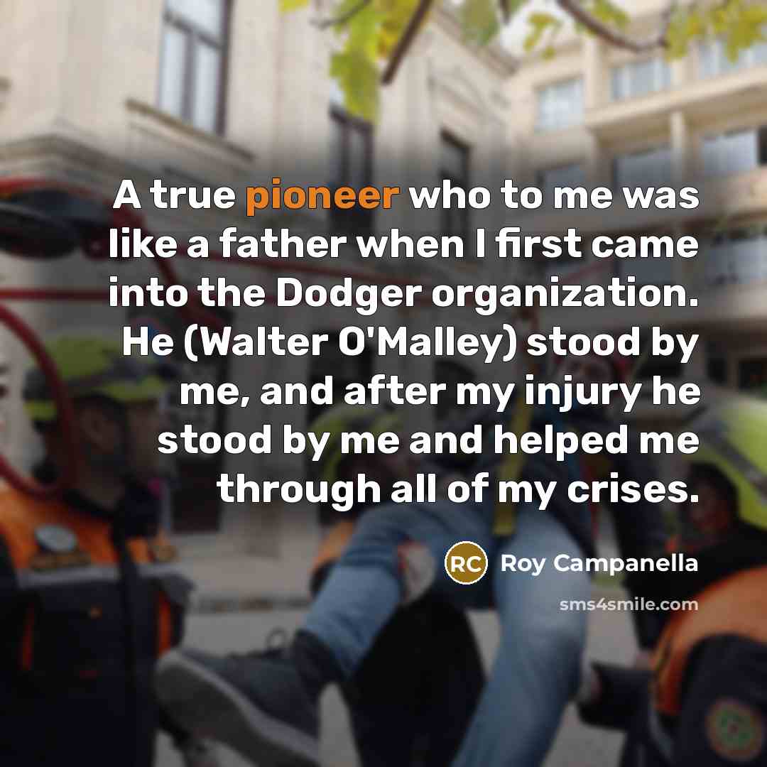 “A true pioneer who to me was like a father…” quote by Roy Campanella