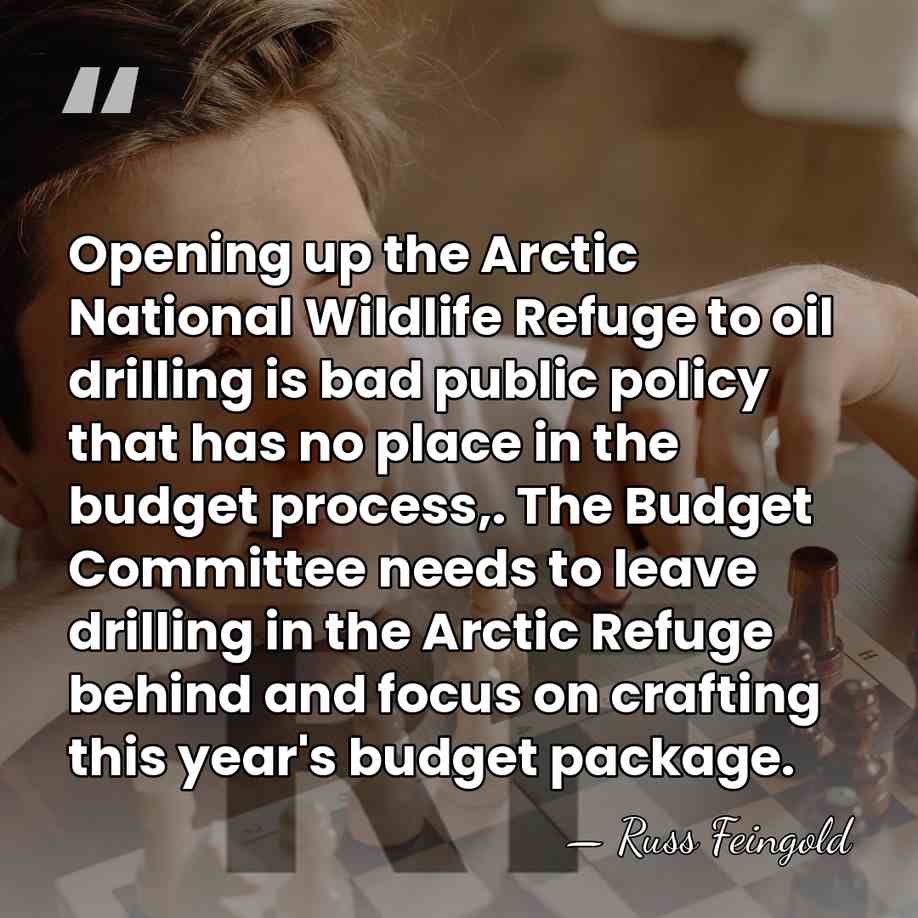 Opening up the Arctic National Wildlife Refuge to oil drilling is bad&hellip; - Russ Feingold
