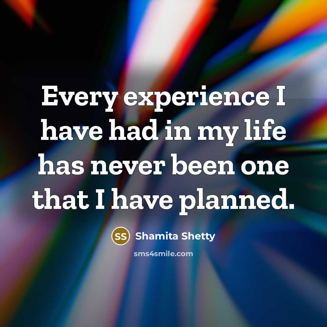 “Every experience I have had in my life has never…” quote by Shamita Shetty