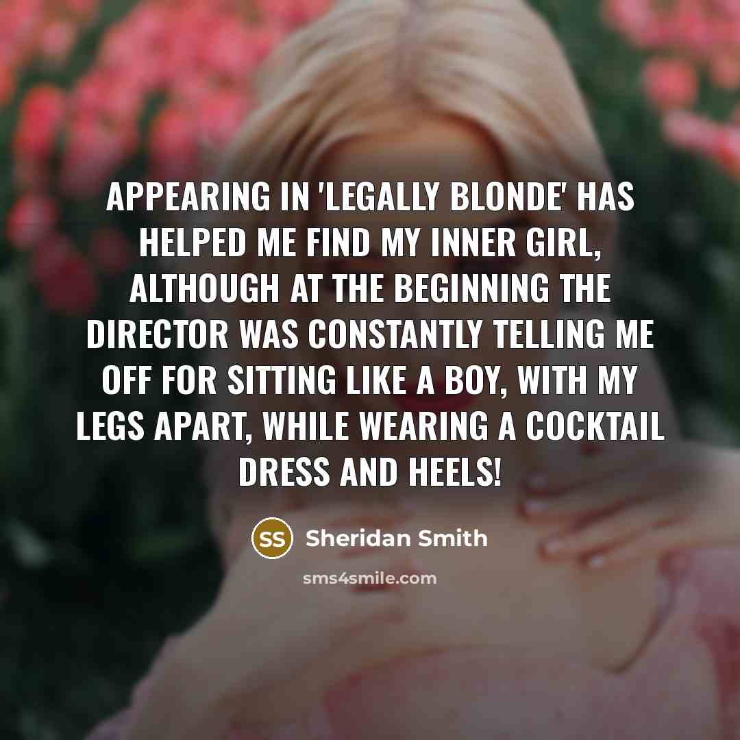 “Appearing in 'Legally Blonde' has helped me find my inner…” quote by Sheridan Smith