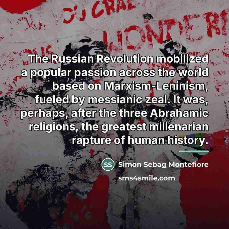 “The Russian Revolution mobilized a popular passion across the world…” quote by Simon Sebag Montefiore