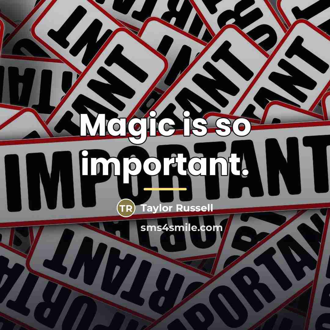 “Magic is so important.…” quote by Taylor Russell