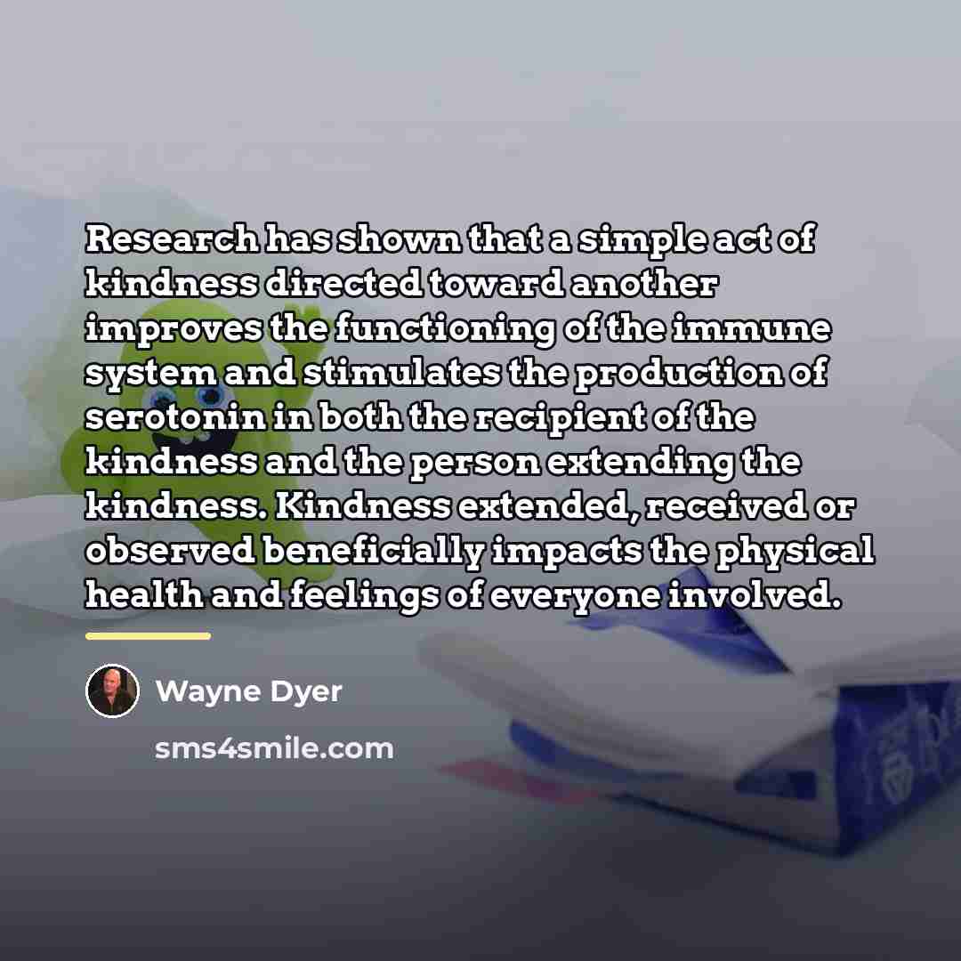 “Research has shown that a simple act of kindness directed…” quote by Wayne Dyer