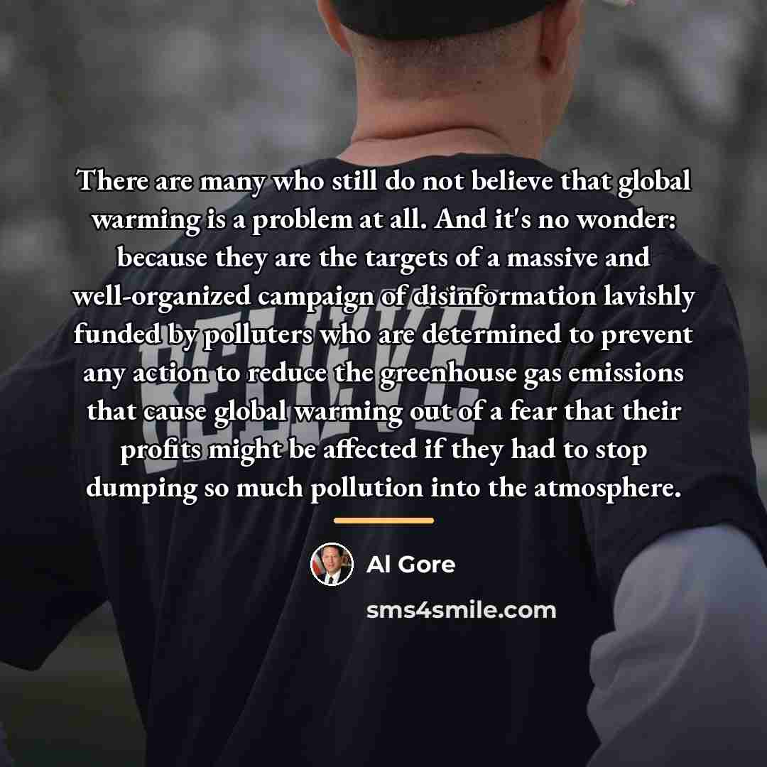 “There are many who still do not believe that global…” quote by Al Gore