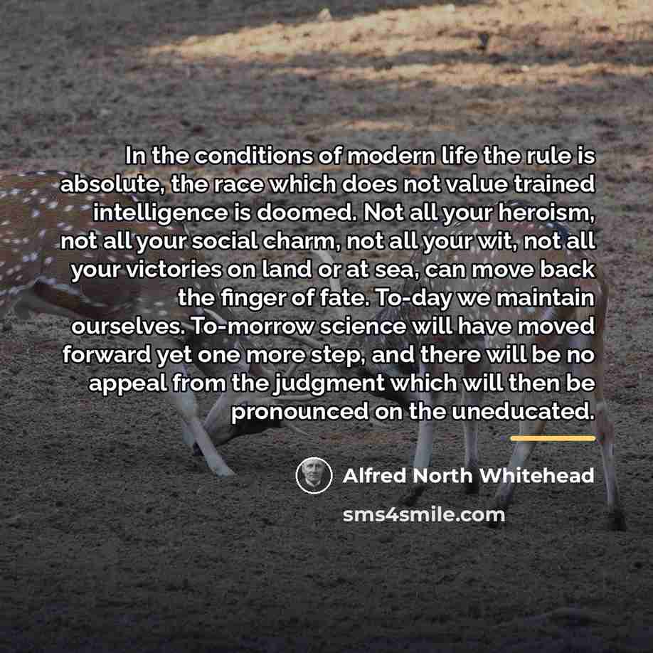 “In the conditions of modern life the rule is absolute,…” quote by Alfred North Whitehead