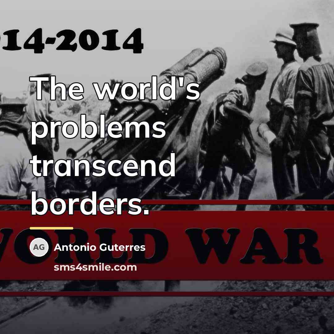 “The world's problems transcend borders.…” quote by Antonio Guterres