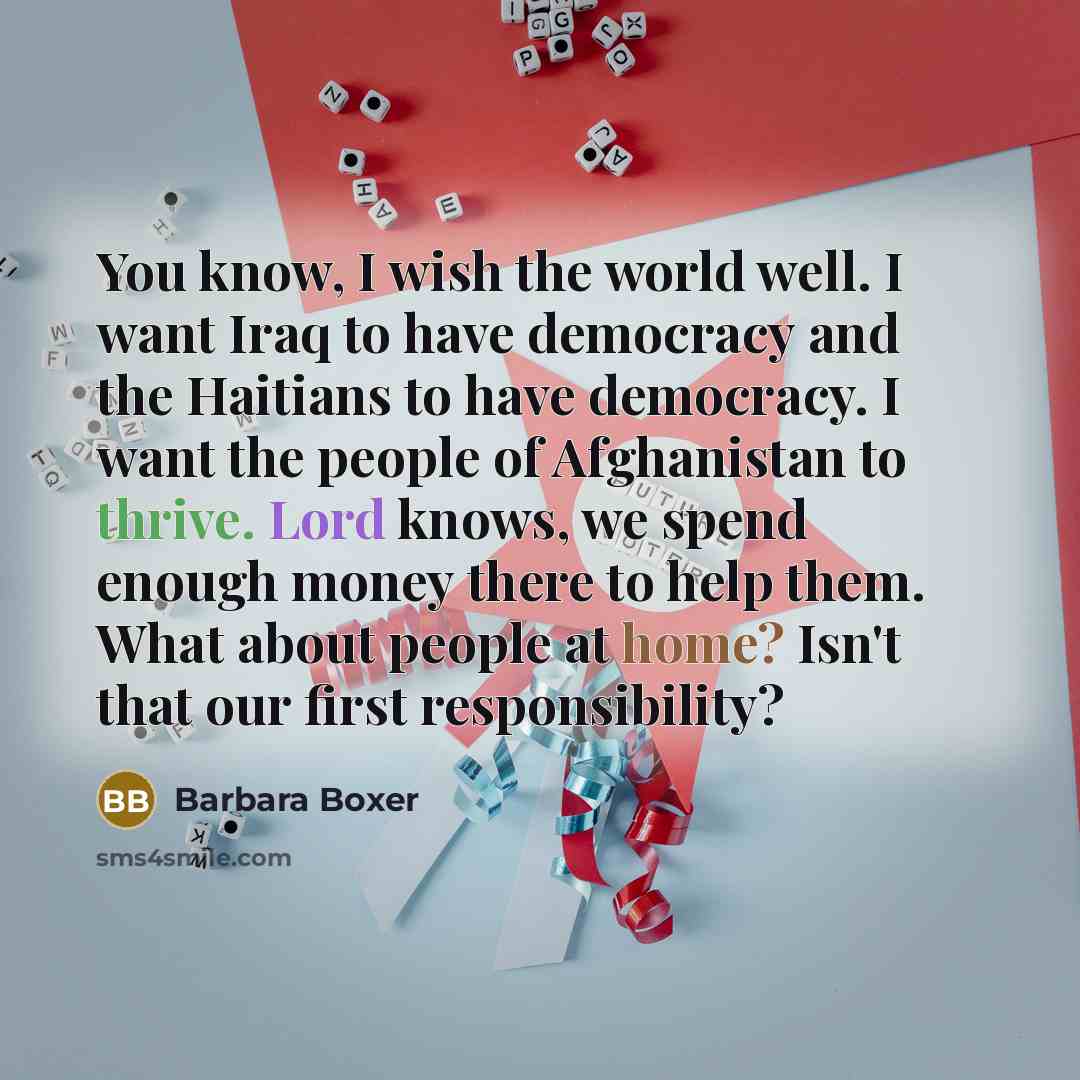 “You know, I wish the world well. I want Iraq…” quote by Barbara Boxer
