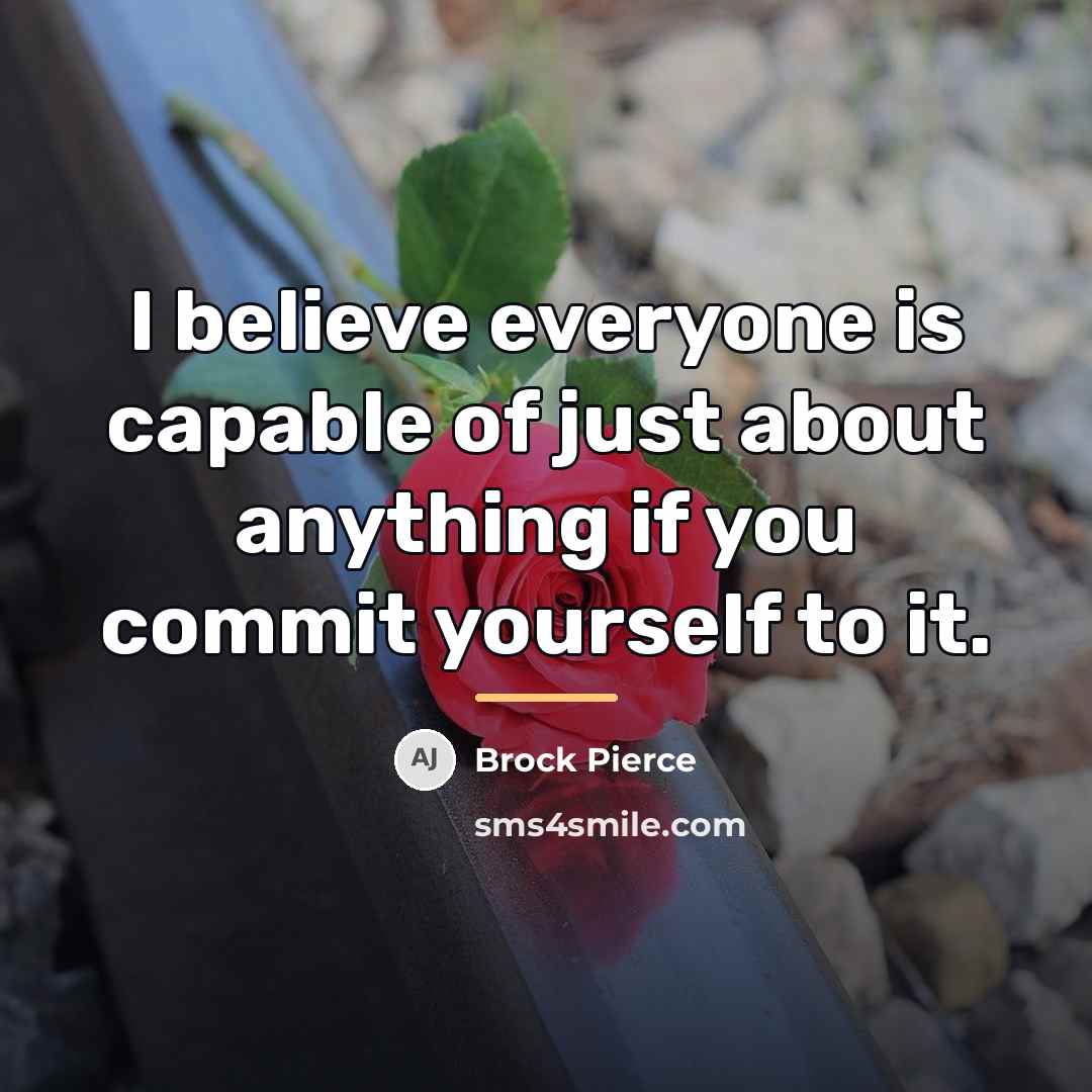 “I believe everyone is capable of just about anything if…” quote by Brock Pierce