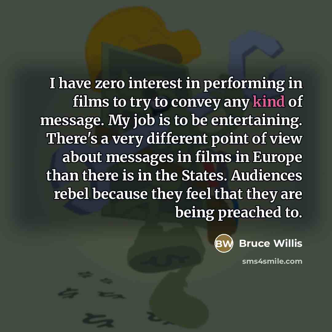 “I have zero interest in performing in films to try…” quote by Bruce Willis