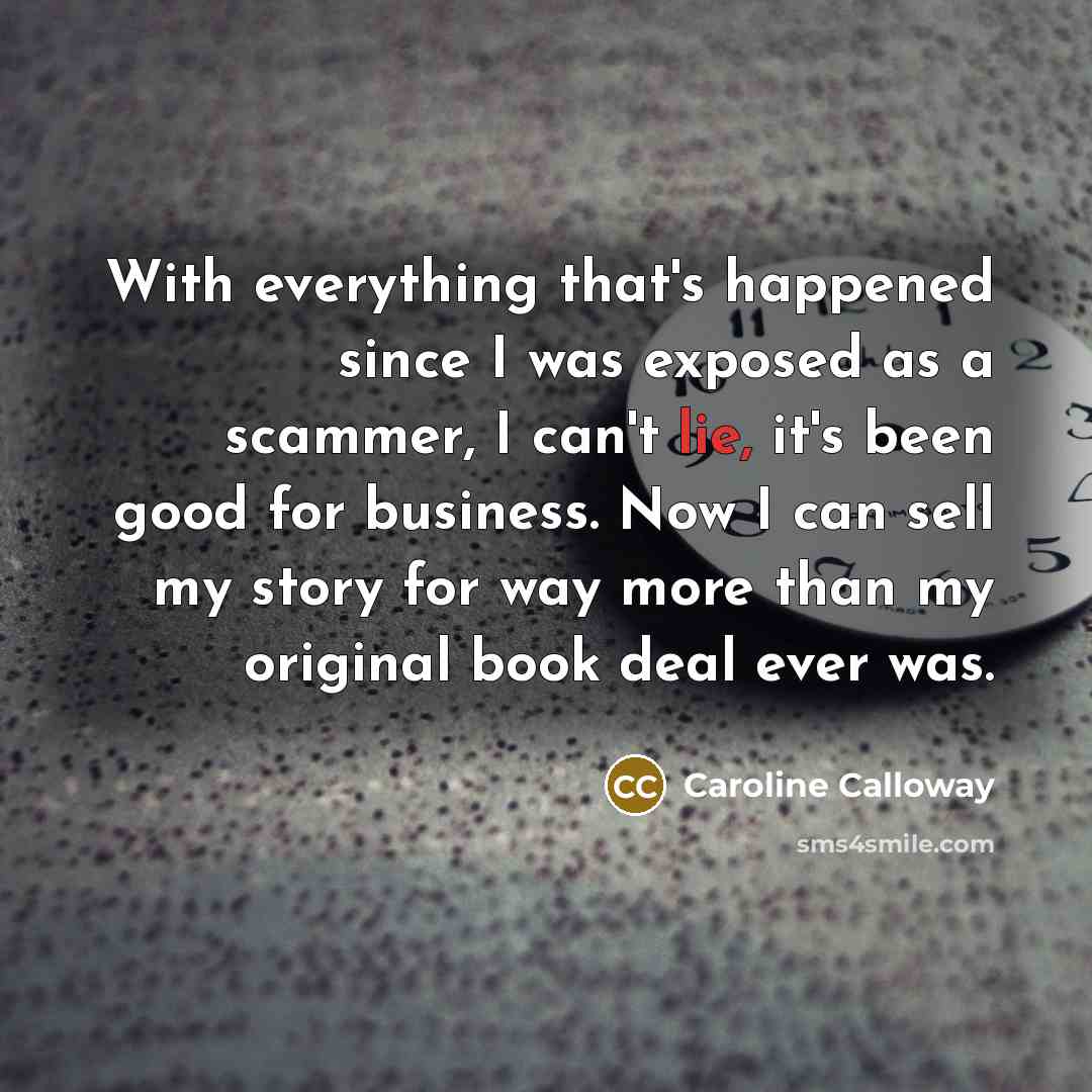 “With everything that's happened since I was exposed as a…” quote by Caroline Calloway