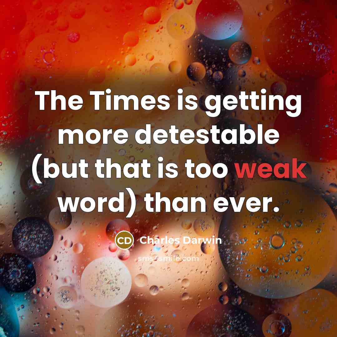 “The Times is getting more detestable (but that is too…” quote by Charles Darwin