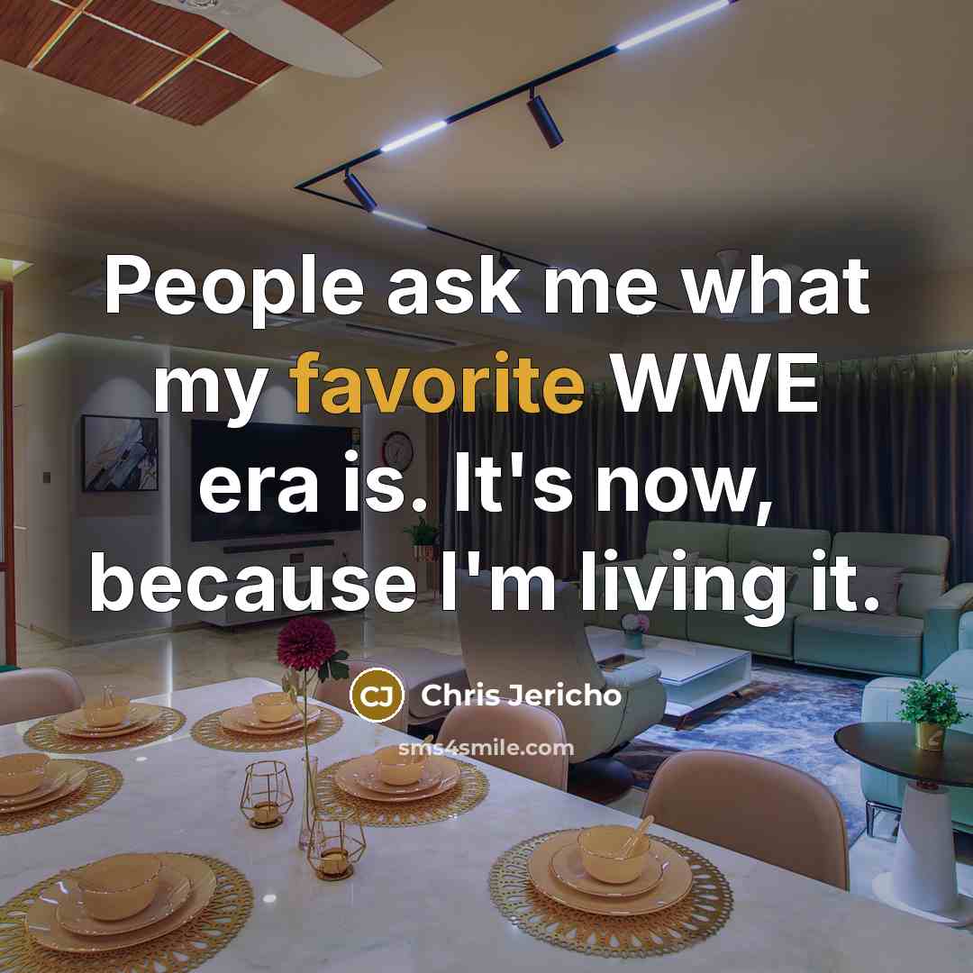 “People ask me what my favorite WWE era is. It's…” quote by Chris Jericho