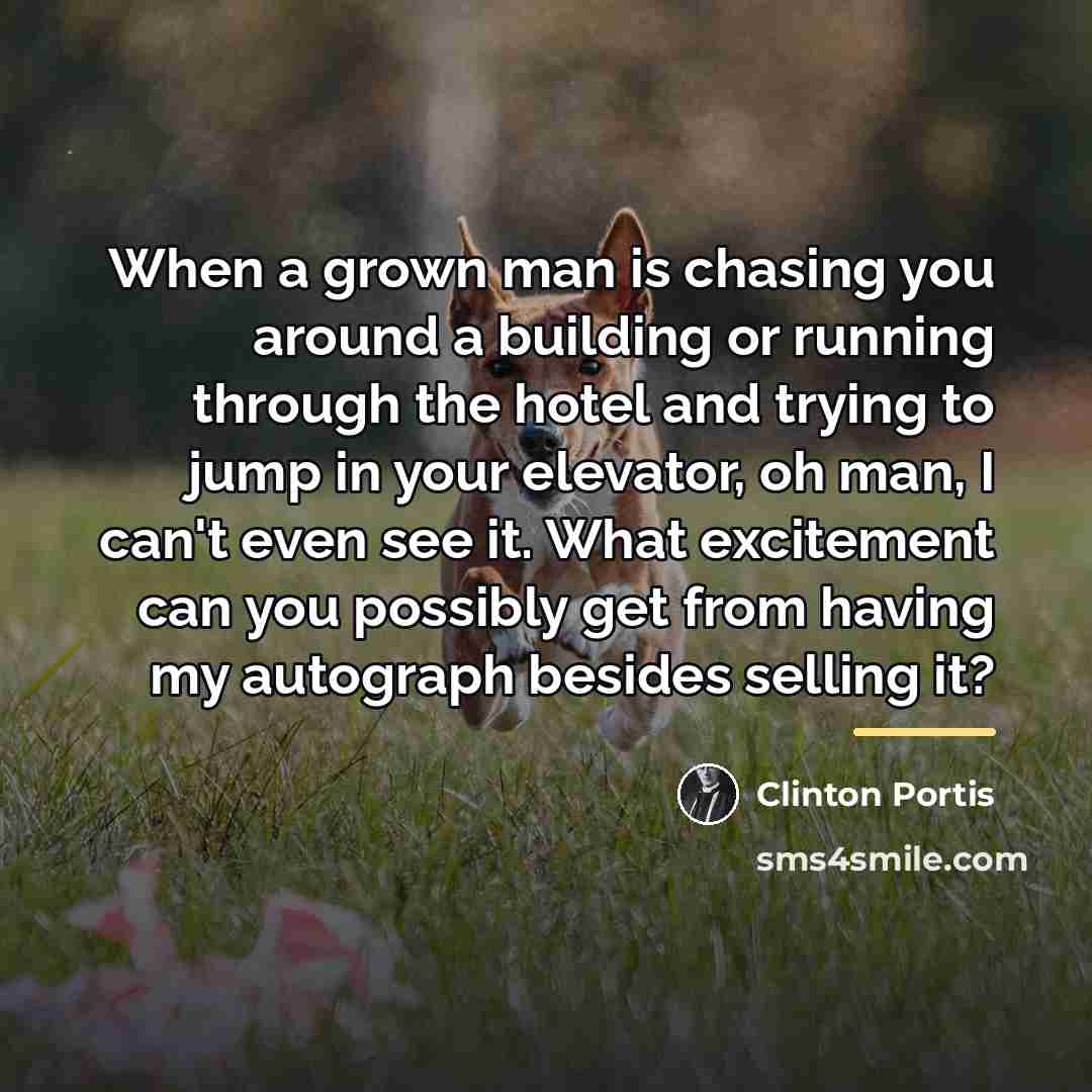 “When a grown man is chasing you around a building…” quote by Clinton Portis