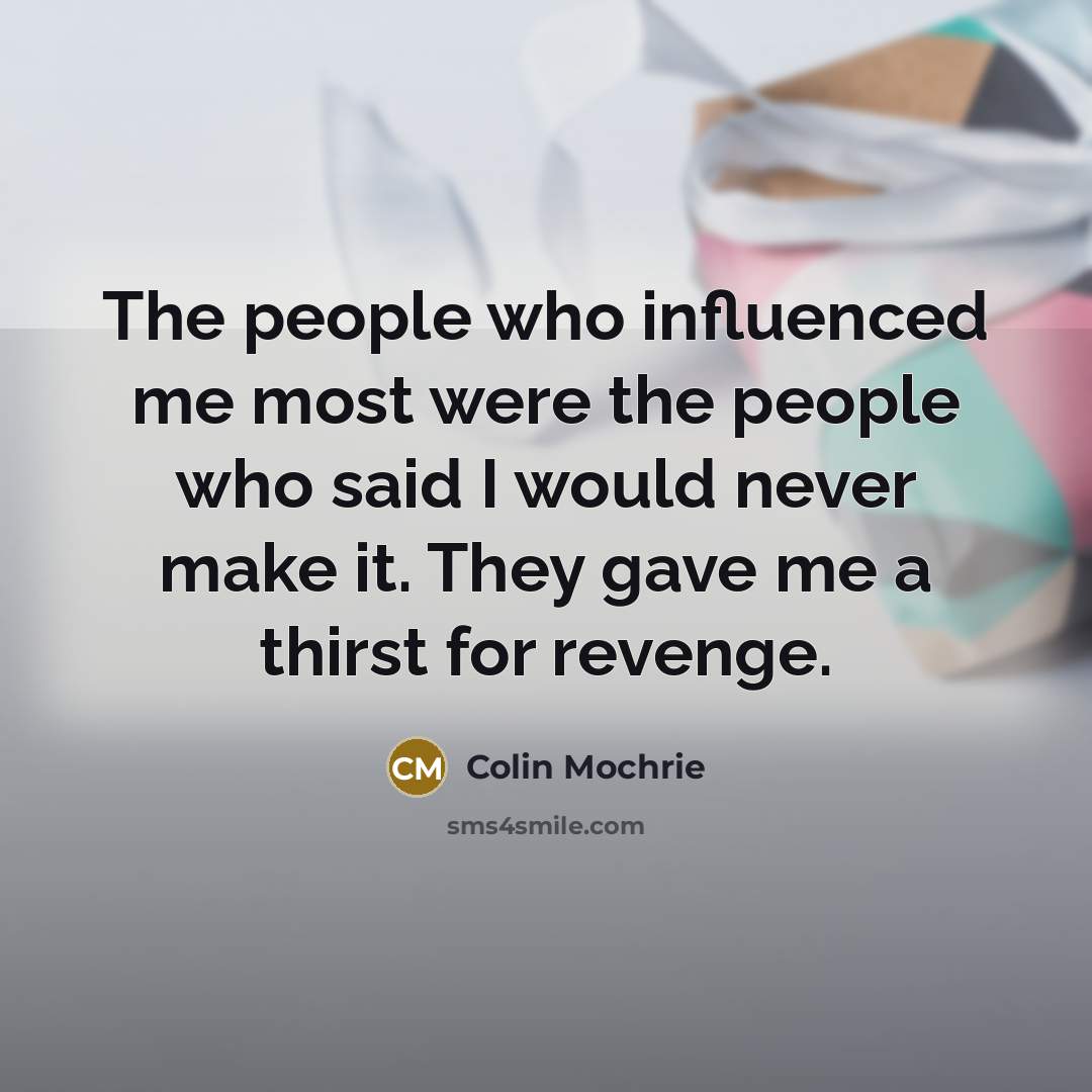 “The people who influenced me most were the people who…” quote by Colin Mochrie