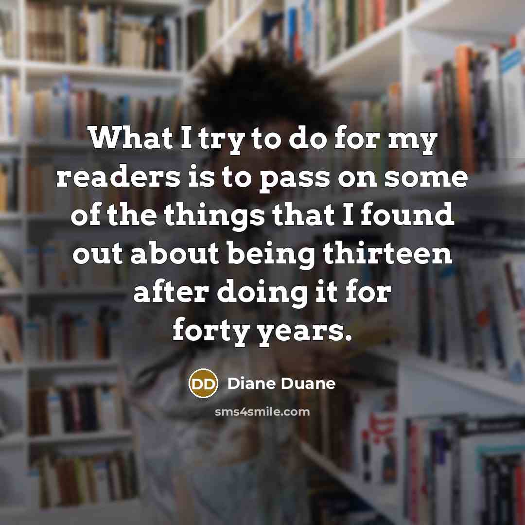 “What I try to do for my readers is to…” quote by Diane Duane