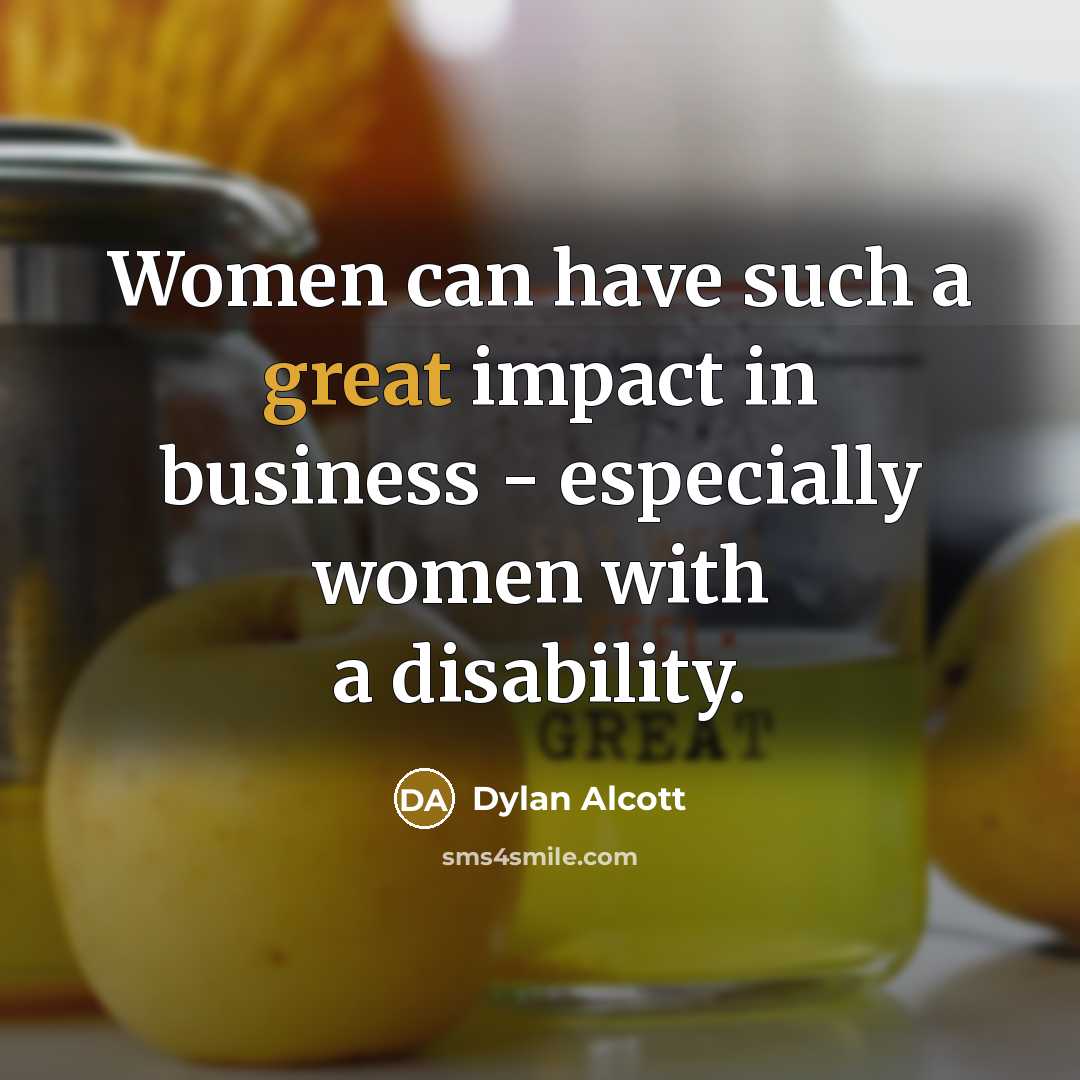 “Women can have such a great impact in business -…” quote by Dylan Alcott