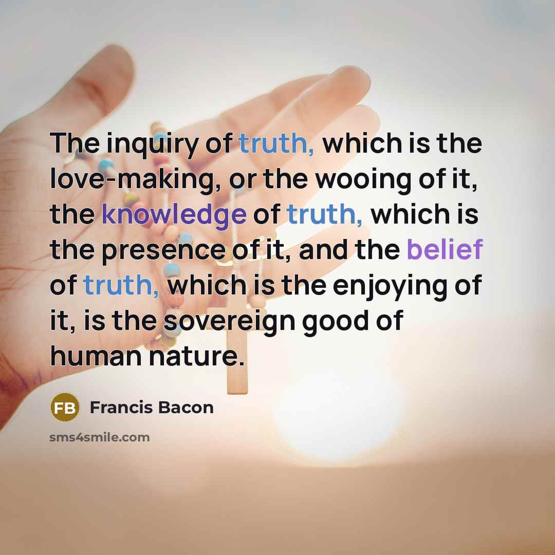 “The inquiry of truth, which is the love-making, or the…” quote by Francis Bacon