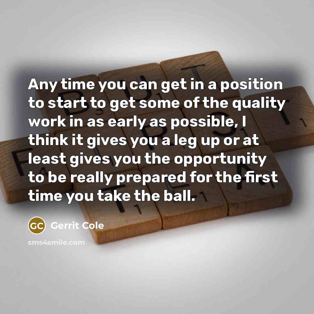 “Any time you can get in a position to start…” quote by Gerrit Cole