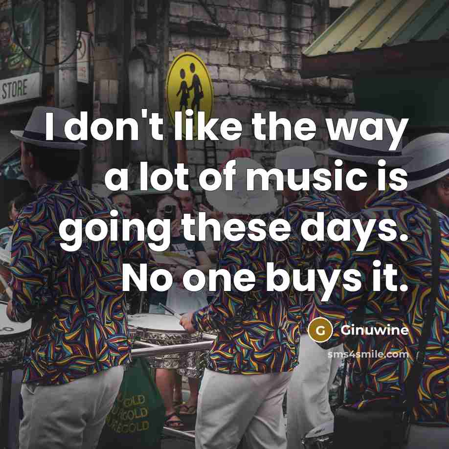 “I don't like the way a lot of music is…” quote by Ginuwine