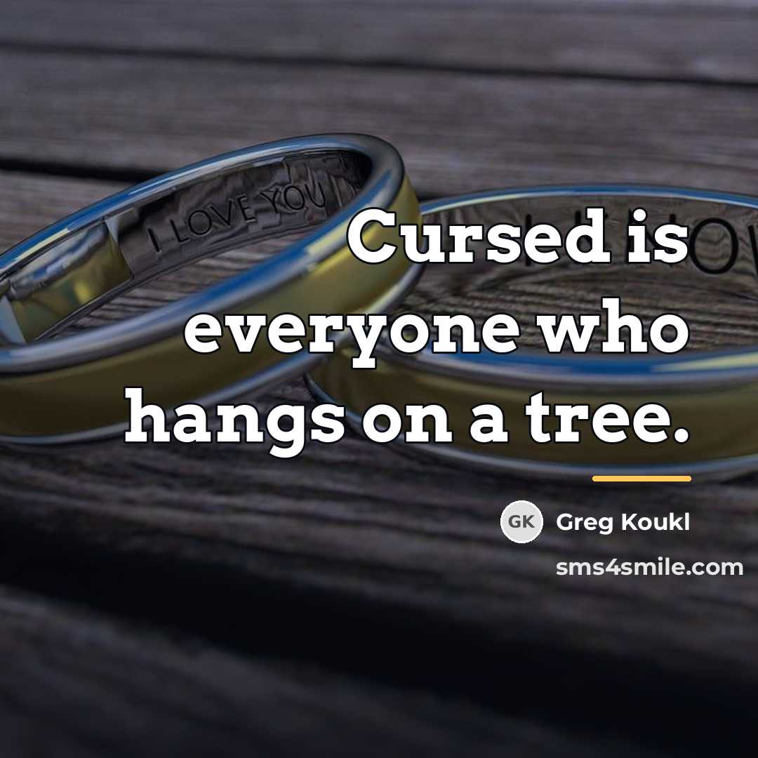 “Cursed is everyone who hangs on a tree.…” quote by Greg Koukl