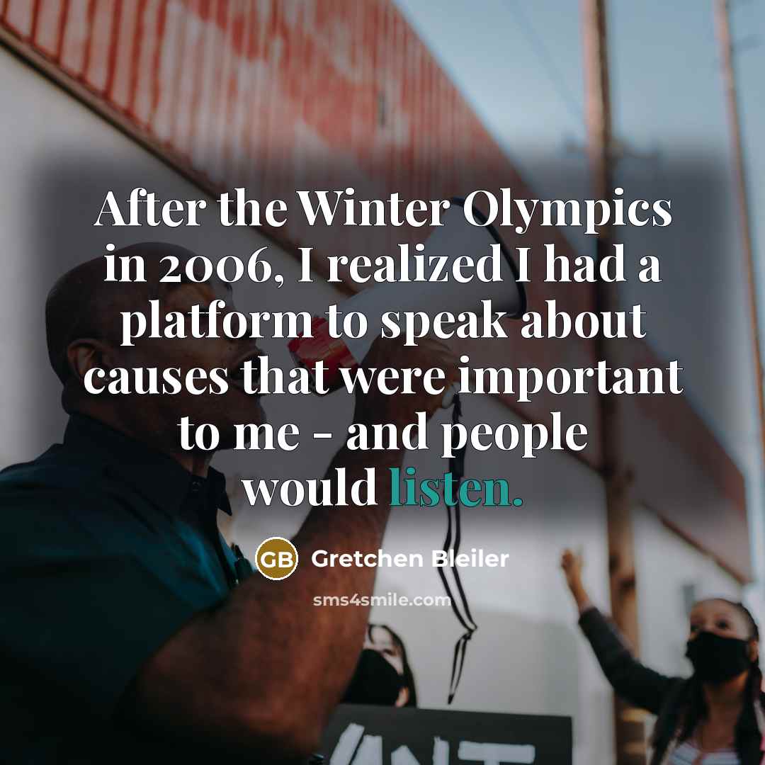 “After the Winter Olympics in 2006, I realized I had…” quote by Gretchen Bleiler