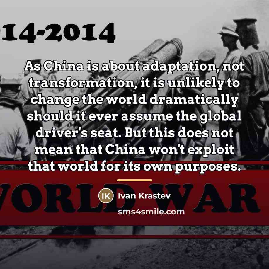 “As China is about adaptation, not transformation, it is unlikely…” quote by Ivan Krastev