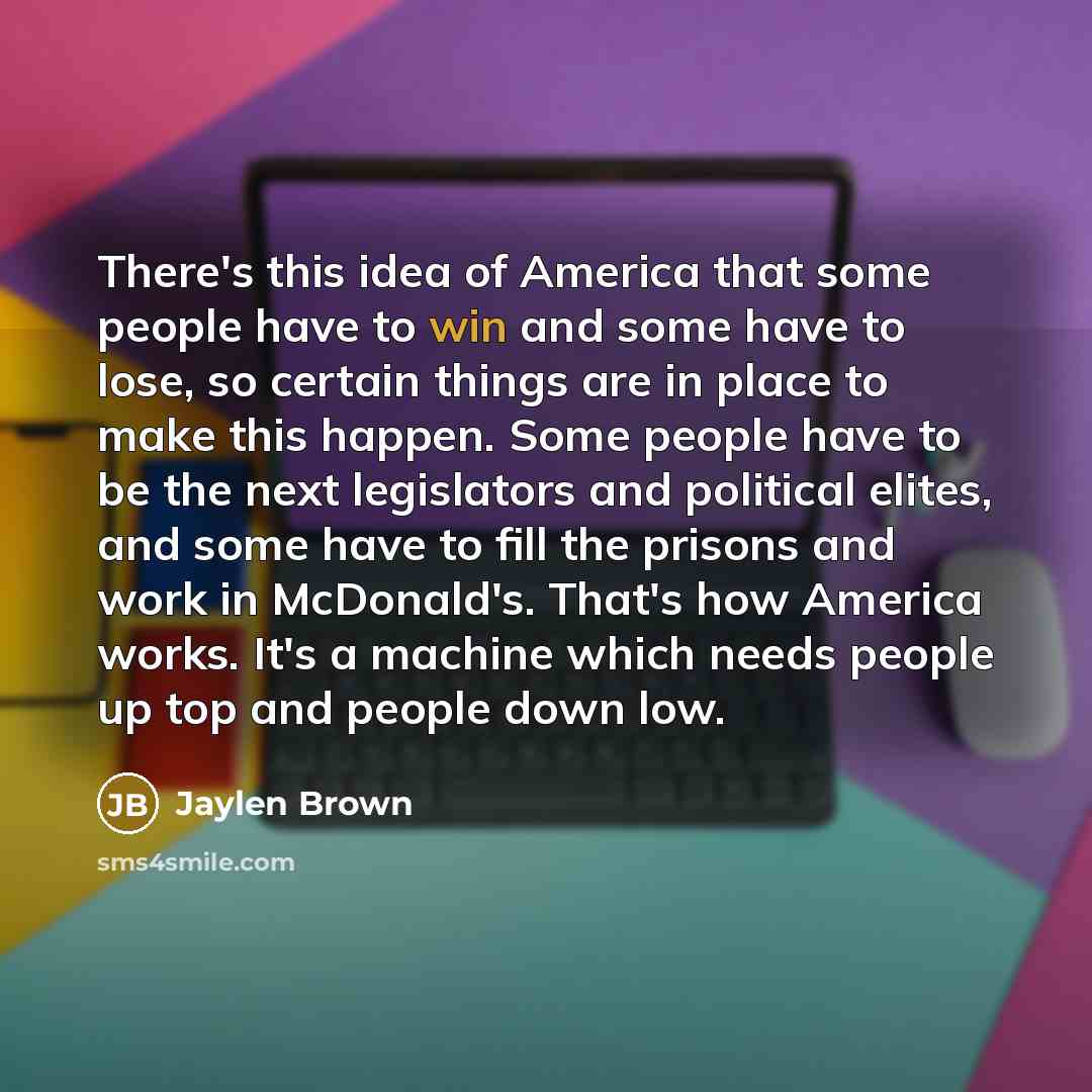 “There's this idea of America that some people have to…” quote by Jaylen Brown