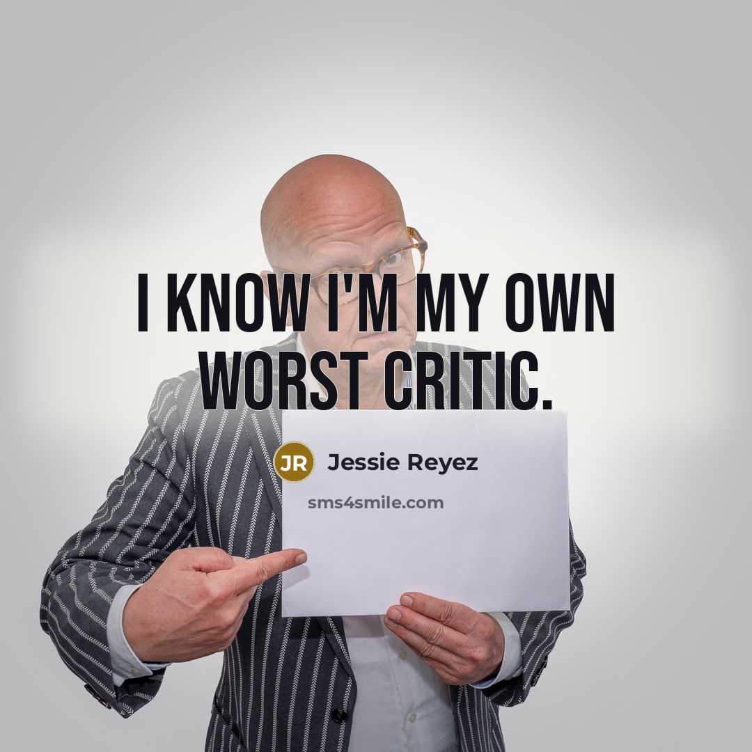 “I know I'm my own worst critic.…” quote by Jessie Reyez