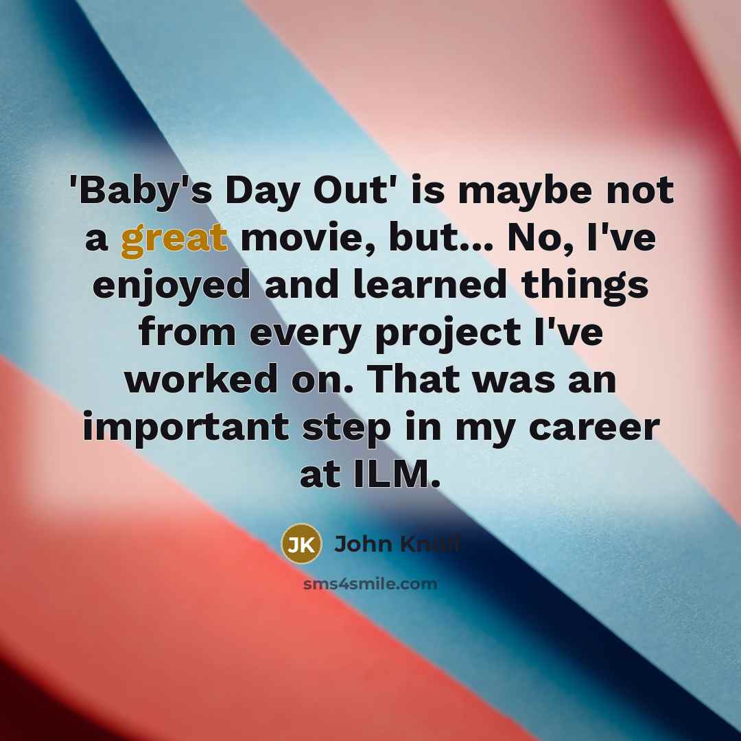 “'Baby's Day Out' is maybe not a great movie, but...…” quote by John Knoll