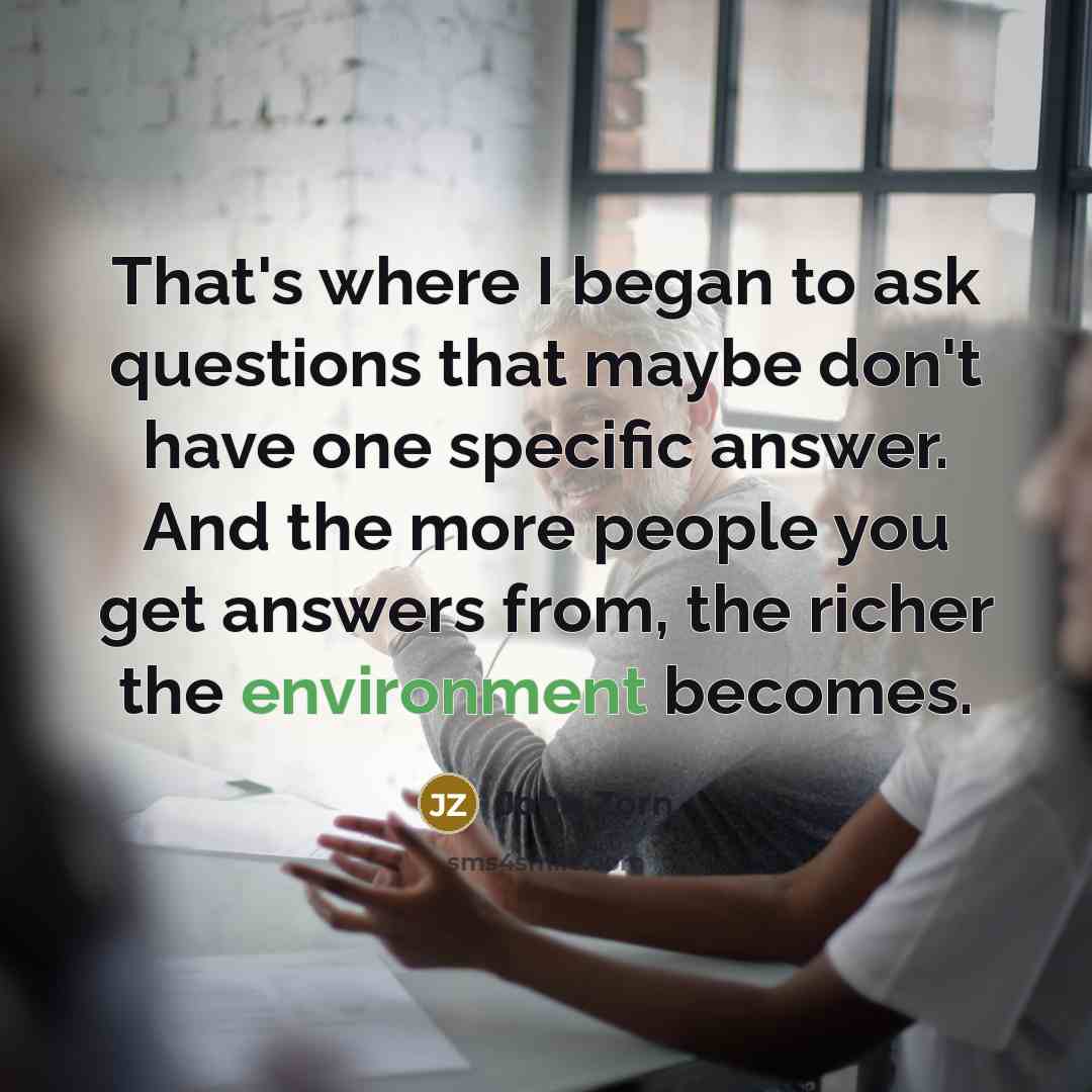 “That's where I began to ask questions that maybe don't…” quote by John Zorn