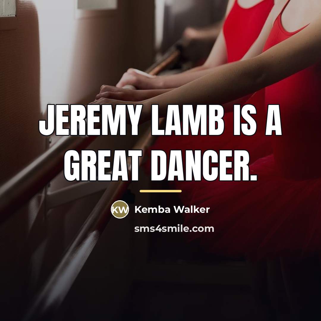“Jeremy Lamb is a great dancer.…” quote by Kemba Walker