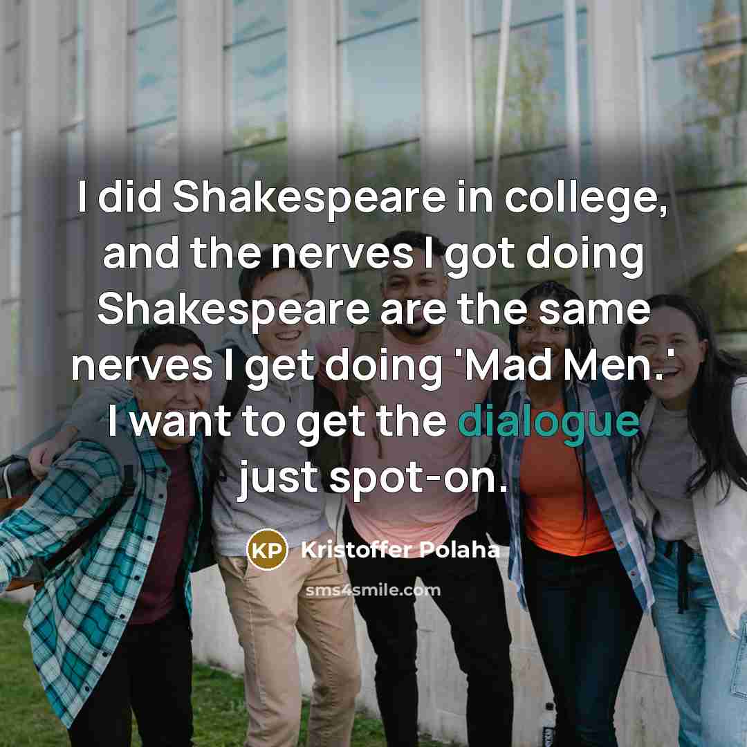 “I did Shakespeare in college, and the nerves I got…” quote by Kristoffer Polaha