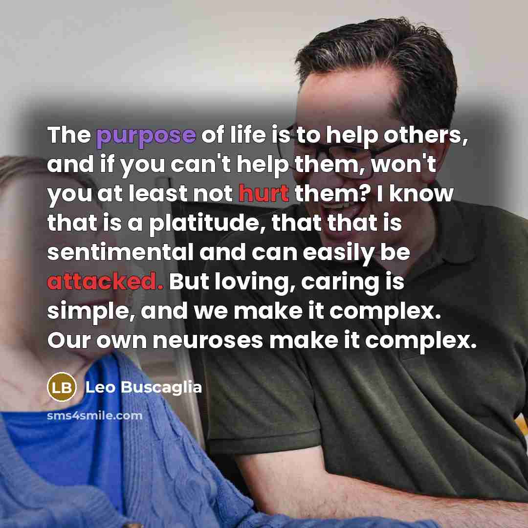 “The purpose of life is to help others, and if…” quote by Leo Buscaglia