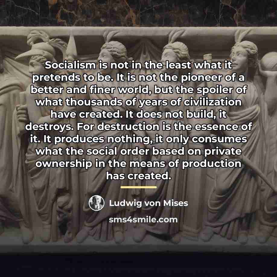 “Socialism is not in the least what it pretends to…” quote by Ludwig von Mises