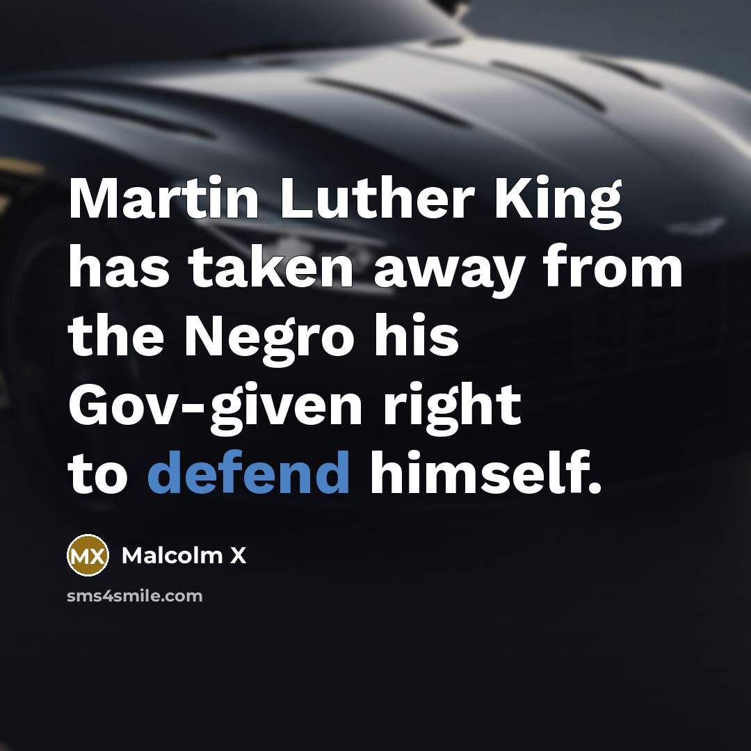 “Martin Luther King has taken away from the Negro his…” quote by Malcolm X