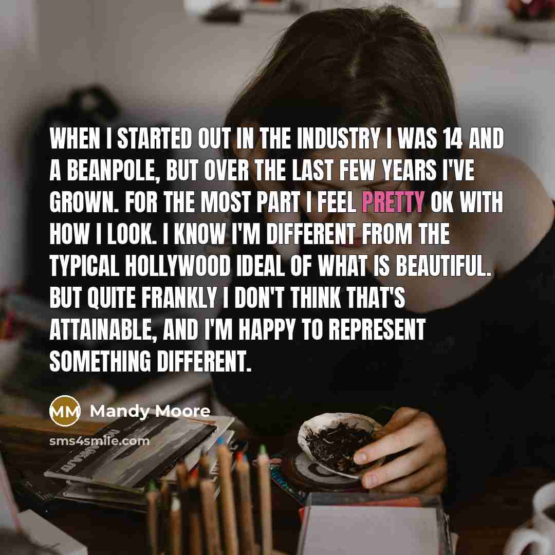 “When I started out in the industry I was 14…” quote by Mandy Moore