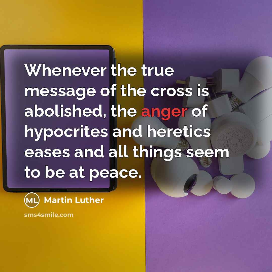 “Whenever the true message of the cross is abolished, the…” quote by Martin Luther