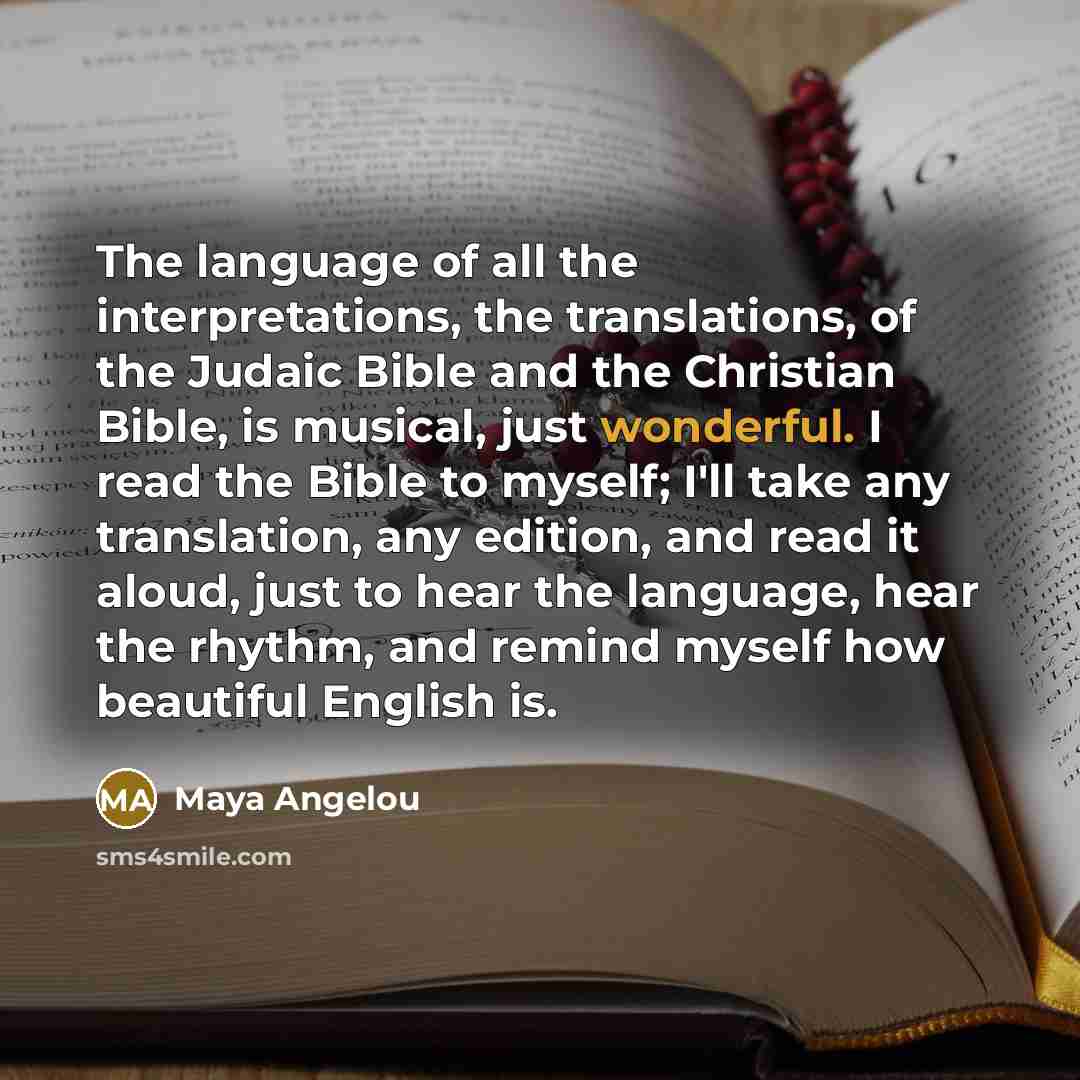 “The language of all the interpretations, the translations, of the…” quote by Maya Angelou