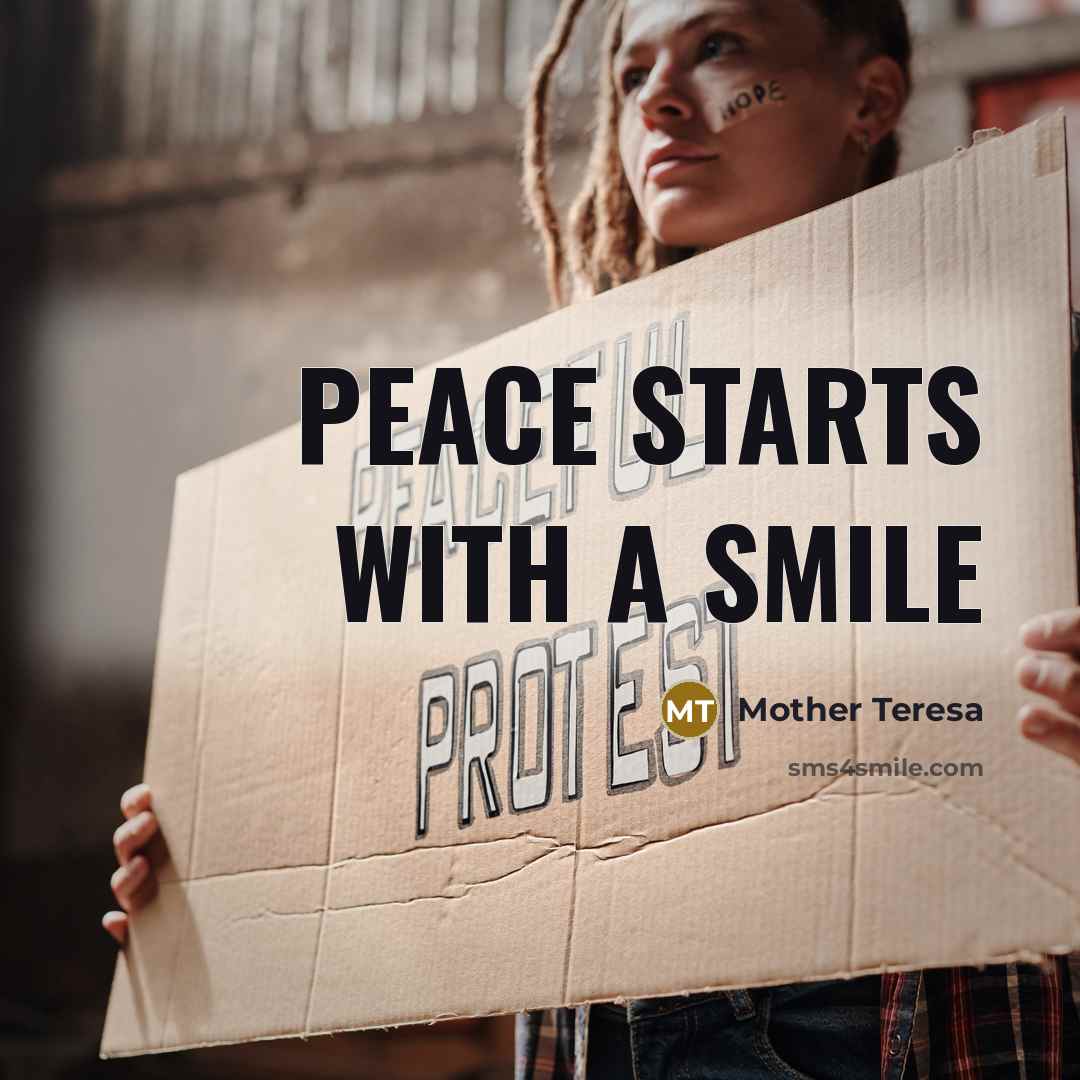 “Peace starts with a smile…” quote by Mother Teresa