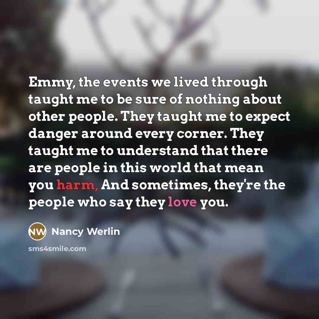 “Emmy, the events we lived through taught me to be…” quote by Nancy Werlin