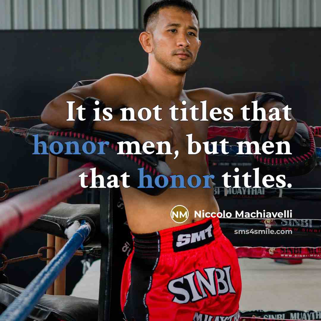 “It is not titles that honor men, but men that…” quote by Niccolo Machiavelli