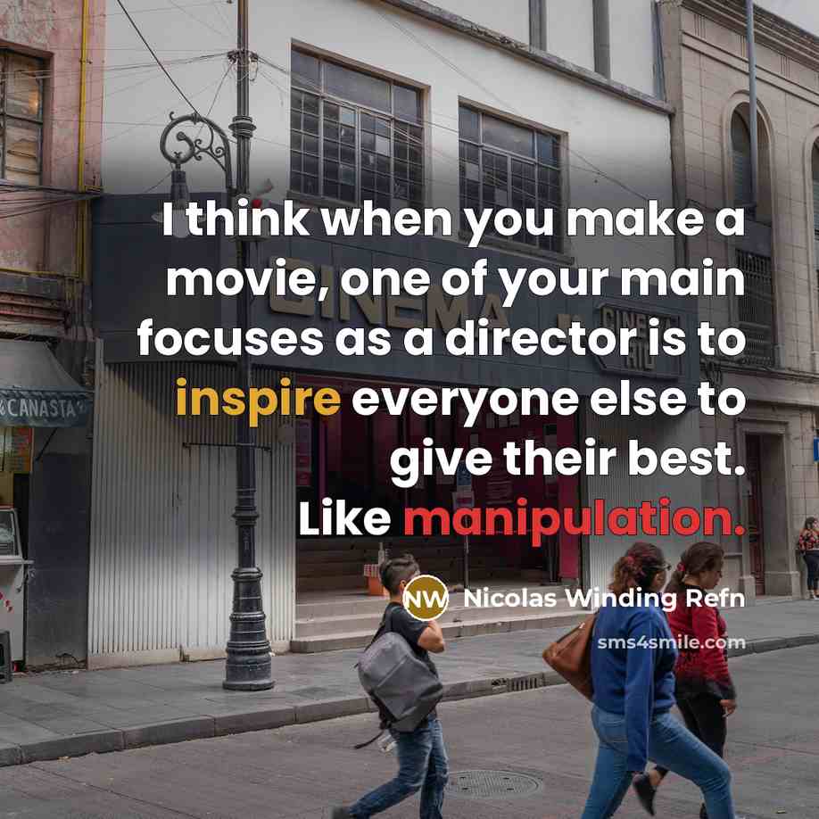“I think when you make a movie, one of your…” quote by Nicolas Winding Refn