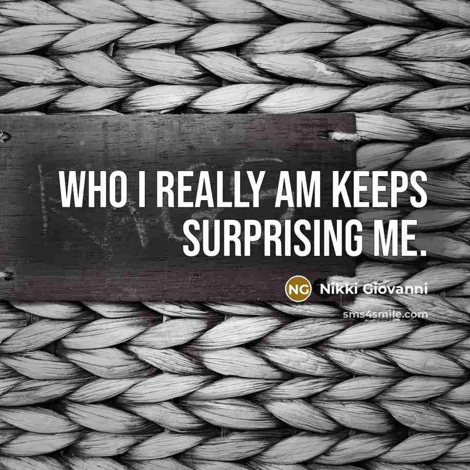 “Who I really am keeps surprising me.…” quote by Nikki Giovanni